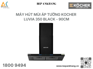  Máy hút mùi áp tường Kocher LUVIA 350 BLACK ( 90cm )